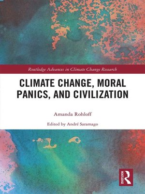 cover image of Climate Change, Moral Panics and Civilization